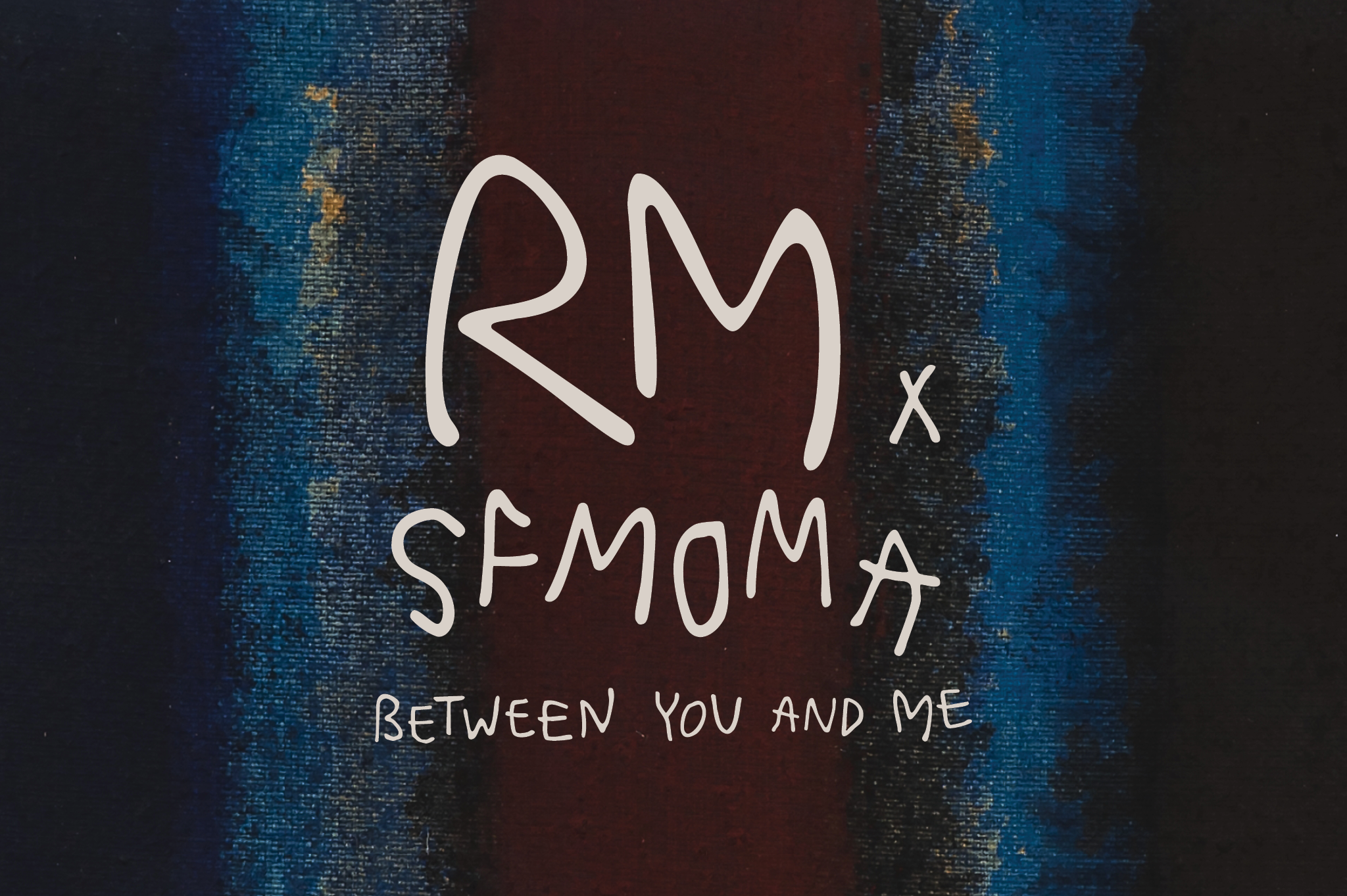 Member Previews — RM x SFMOMA: Between You and Me event image